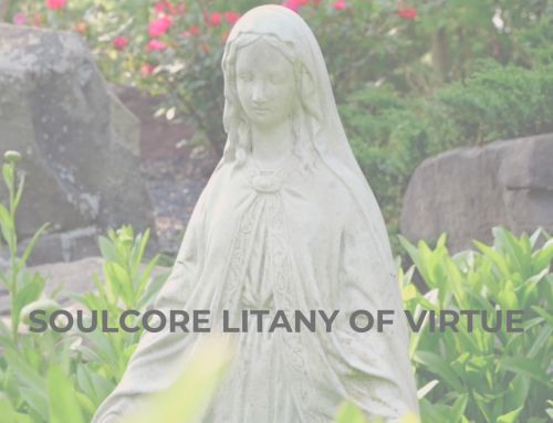 SOULCORE LITANY OF VIRTUE